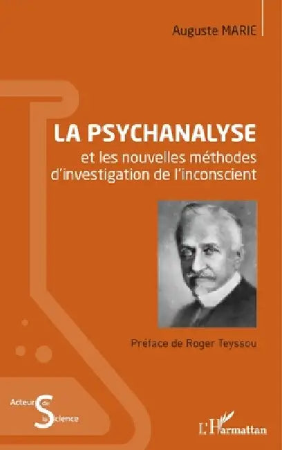 La psychanalyse: et les nouvelles méthodes d'investigation de l'inconscient by Roger Teyssou, Auguste Marie