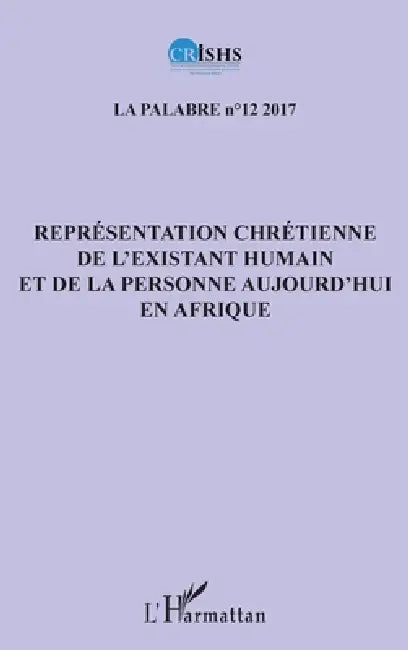 Représentation chrétienne de l'existant humain et de la personne aujourd'hui en Afrique by Ake Patrice Jean