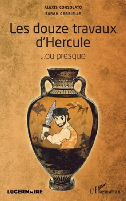 Les douze travaux d'Hercule: ...ou presque by Roda Alexis, Mesguich Sarah
