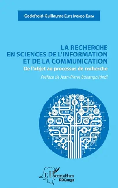 La recherche en sciences de l'information et de la communication: De l'objet au processus de recherche by Ipondo Elika Godefroid Guillaume Elite