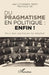 Du pragmatisme en politique: enfin !: Pour des politiques du résultat by Tall Mahmoud, Martin Jean-Christophe