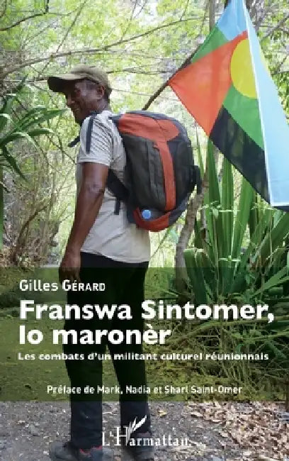 Franswa Sintomer, lo maronèr: Les combats d'un militant culturel réunionnais by Gilles Gérard