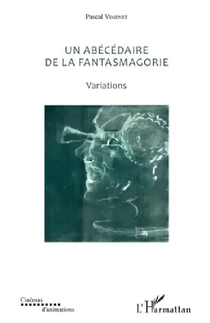 Abécédaire de la fantasmagorie: Variations by Pascal Vimenet