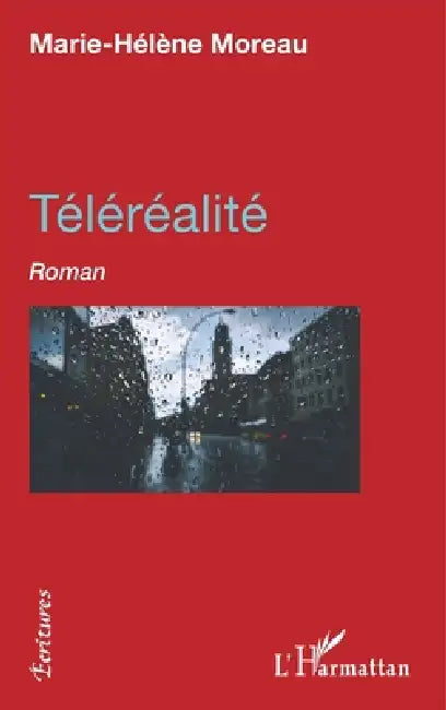 Téléréalité by Marie-Hélène Moreau