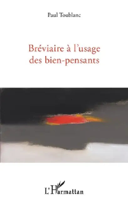 Bréviaire à l'usage des bien-pensants by Toublanc Paul