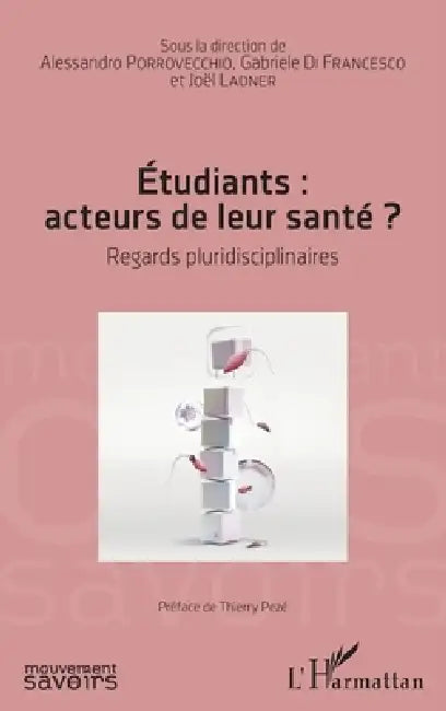Étudiants: acteurs de leur santé ?: Regards pluridisciplinaires by Porrovecchio Alessandro, Di Francesco Gabriele, Ladner Joel