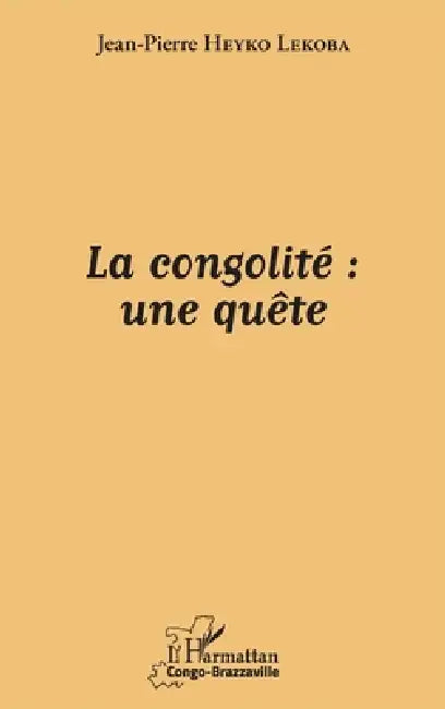La congolité: une quête by Heyko Lekoba Jean Pierre