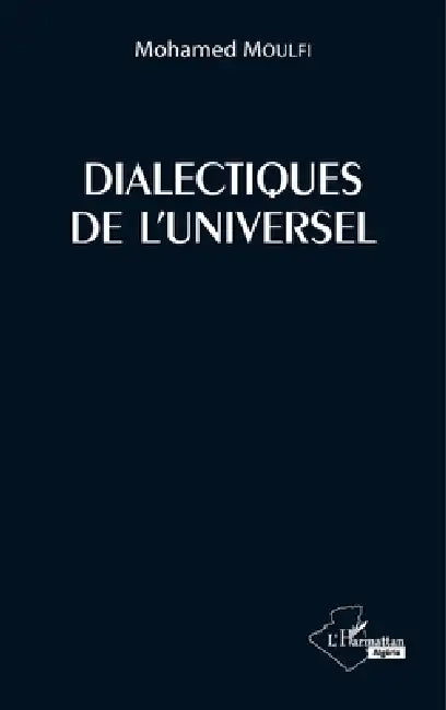 Dialectiques de l'universel by Mohamed Moulfi