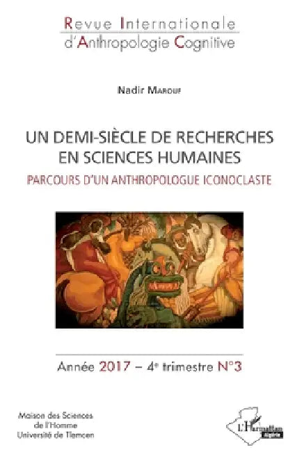 Un demi-siècle de recherches en sciences humaines: Parcours d'un anthropologue iconoclaste by Nadir Marouf