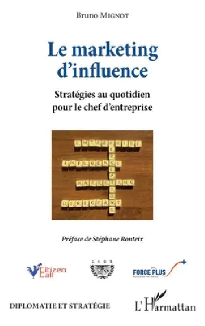 Le marketing d'influence: Stratégies au quotidien pour le chef d'entreprise by Bruno Mignot
