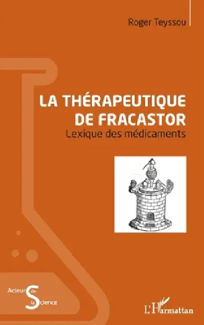 La thérapeutique de Fracastor: Lexique des médicaments by Roger Teyssou