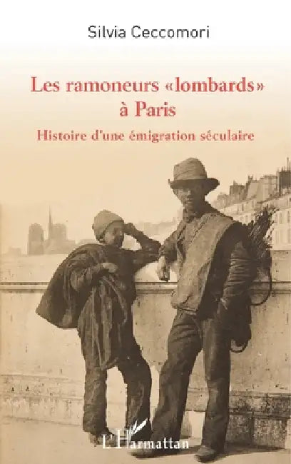 Les ramoneurs "lombards"à Paris: Histoire d'une émigration séculaire by Ceccomori Silvia