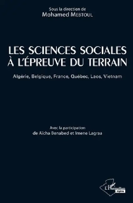Les sciences sociales à l'épreuve du terrain: Algérie, Belgique, France, Québec, Laos, Vietnam by Mohamed Mebtoul