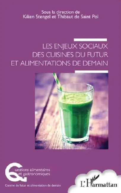 Les enjeux sociaux des cuisines du futur et alimentations de demain by Kilien Stengel, de Saint Pol Thibaut