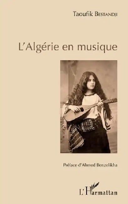 L'Algérie en musique by Bestandji Taoufik