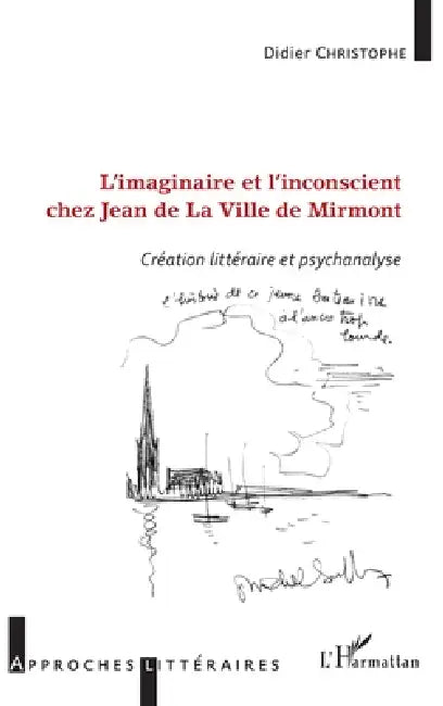 L'imaginaire et l'inconscient chez Jean de La Ville de Mirmont: Création littéraire et psychanalyse by Didier Christophe