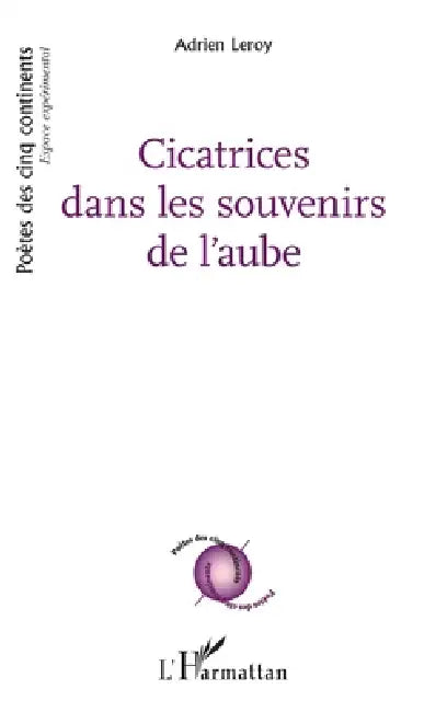 Cicatrices dans les souvenirs de l'aube by Adrien Leroy