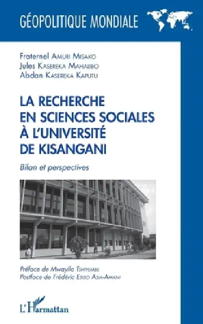 La recherche en sciences sociales à l'université de Kisangani: Bilan et perspectives by Kasereka Mahalibo Jules, Kasereka Kaputu Abdon, Amuri Misako Fraternel