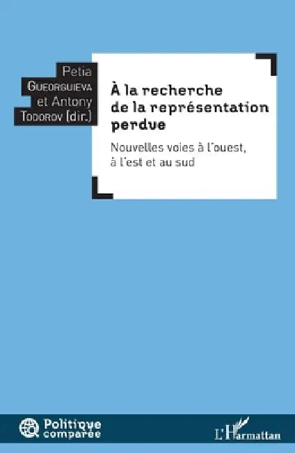 À la recherche de la représentation perdue: Nouvelles voies à l'ouest, à l'est et au sud by Todorov Antony, Gueorguieva Petia