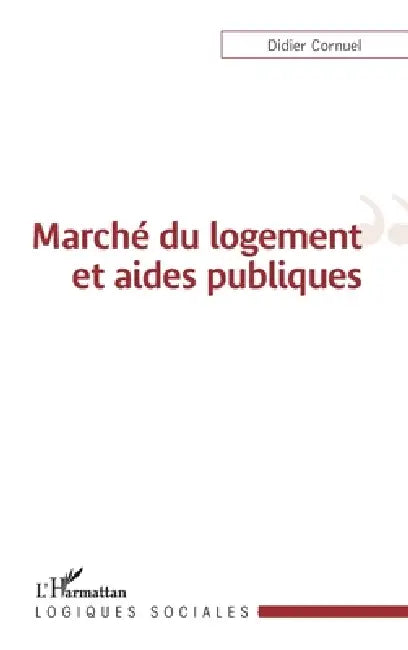 Marché du logement et aides publiques by Cornuel Didier