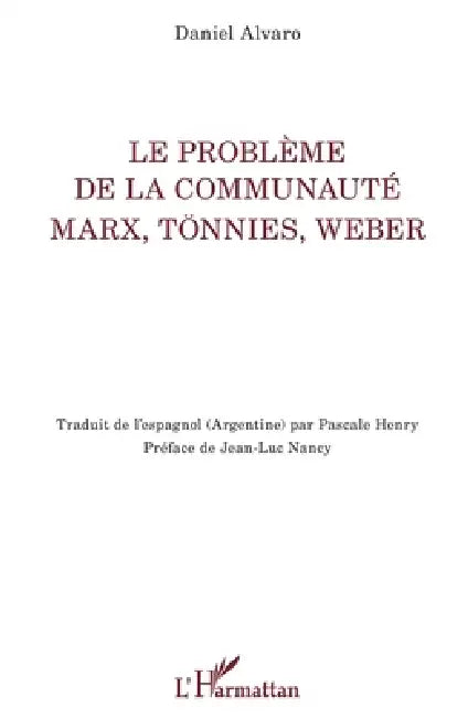 Le problème de la communauté: Marx, Tönnies, Weber by Henry Pascale, Alvaro Daniel