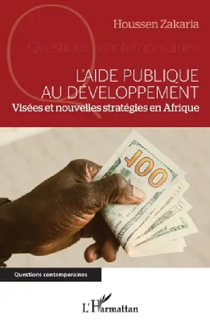 L'aide publique au développement: Visées et nouvelles stratégies en Afrique by Zakaria Houssen