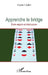 Apprendre le bridge: Entre espoirs et désillusions by Caubet Elyane