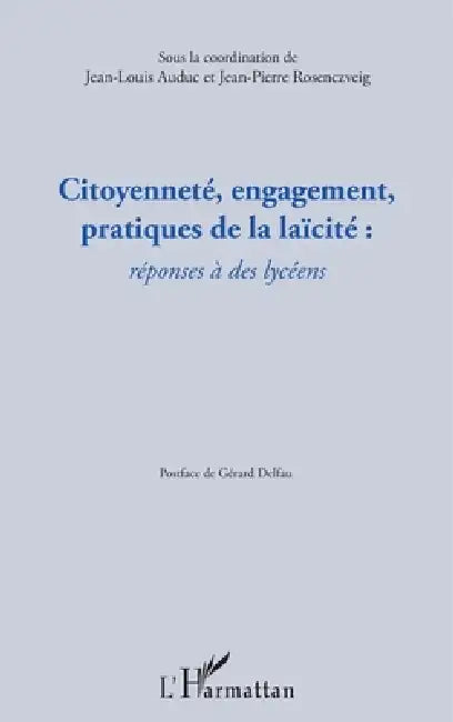 Citoyenneté, engagement, pratiques de la laïcité: réponses à des lycéens by Association Acren, Jean-Pierre Rosenczveig
