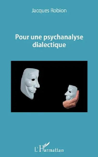 Pour une psychanalyse dialectique by Jacques Robion