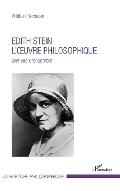 Edith Stein. L'oeuvre philosophique: Une vue d'ensemble by Philibert Secretan