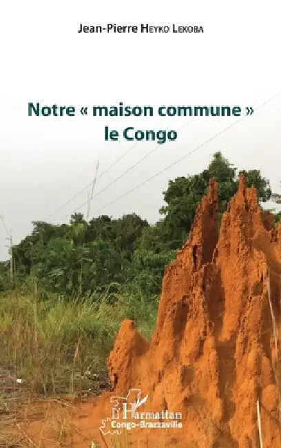 Notre maison commune le Congo by Heyko Lekoba Jean Pierre