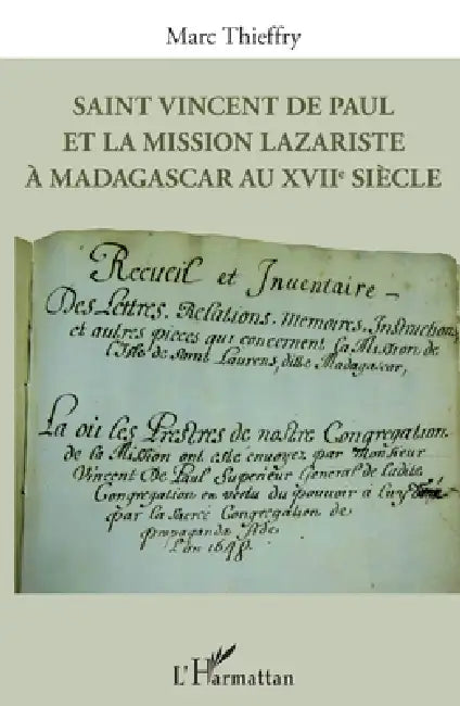 Saint Vincent de Paul et la mission lazariste à Madagascar au XVIIe siècle by Marc Thieffry