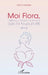 Moi Flora, née pour devenir la femme que j'ai toujours été by Claudepierre Flora