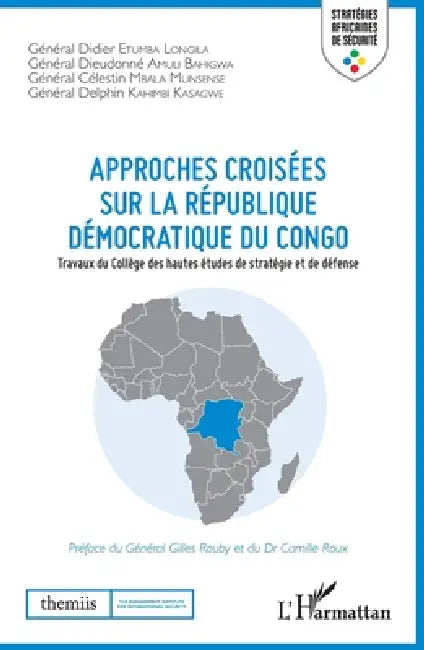 Approches croisées sur la République démocratique du Congo: Travaux du Collège des hautes études de stratégie et de défense by Amuli Bahigwa Dieudonne, Mbala Munsense Celestin, Kahimbi Kasagwe Delphin