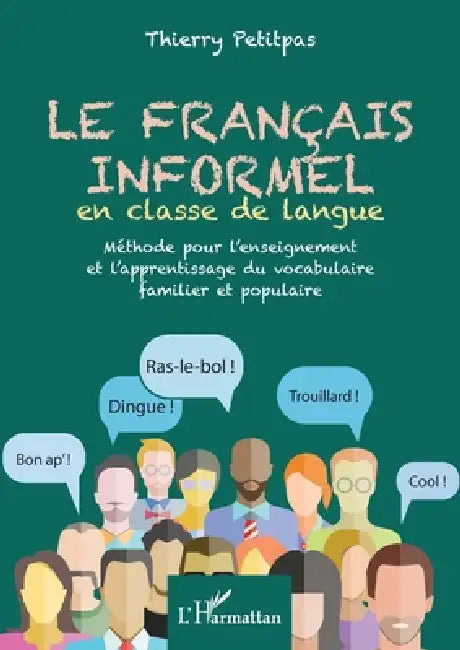 Français informel en classe de langue: Vocabulaire familier et populaire by Thierry Petitpas
