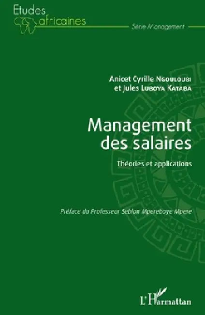 Management des salaires: Théories et applications by Anicet Cyrille Ngouloubi, Luboya Kataba Jules