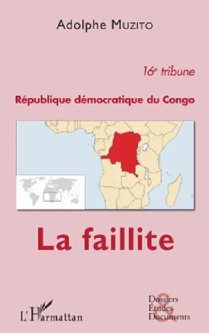 République démocratique du Congo 16e tribune: La faillite by Adolphe Muzito