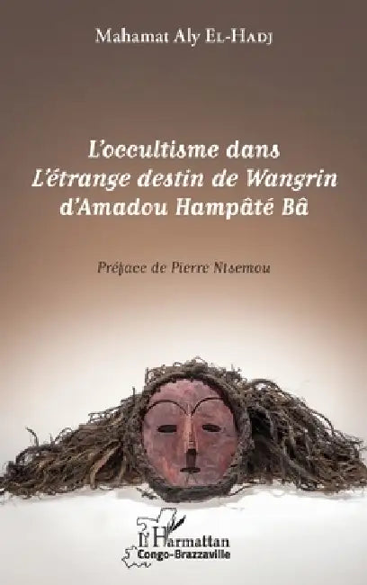 L'occultisme dans L'étrange destin de Wangrin d'Amadou Hampâté Bâ by El Hadj
