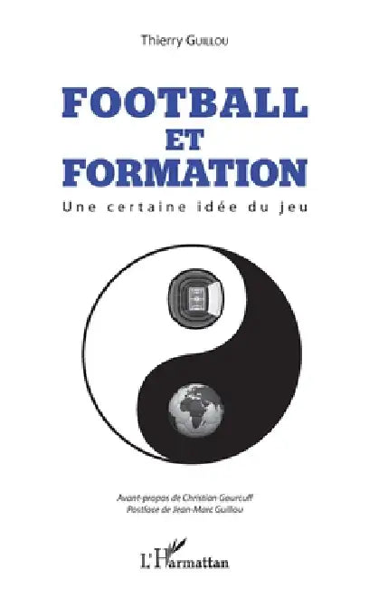 Football et formation: Une certaine idée du jeu by Guillou Thierry
