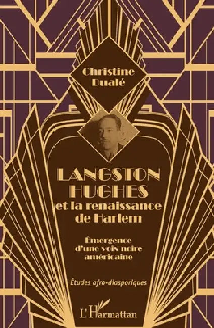 Langston Hughes et la renaissance de Harlem: Emergence d'une voix noire américaine by Duale Christine