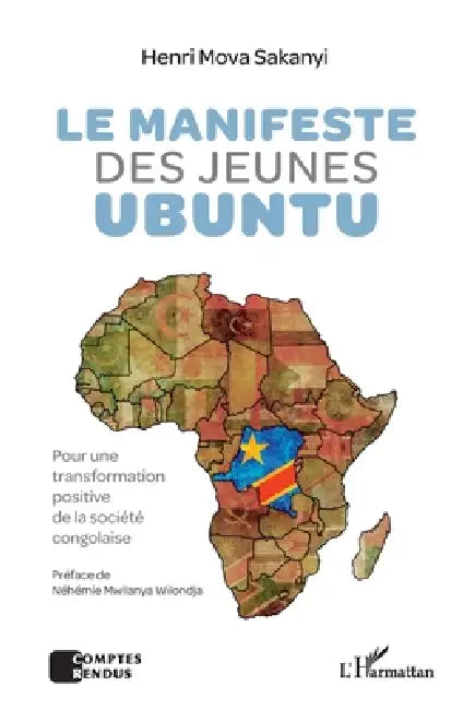 Le manifeste des jeunes Ubuntu: Pour une transformation positive de la société congolaise by Henri Mova Sakanyi