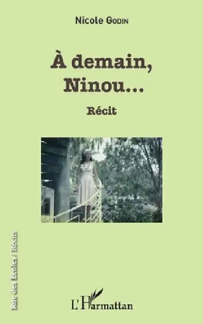 À demain, Ninou ... by Godin Nicole