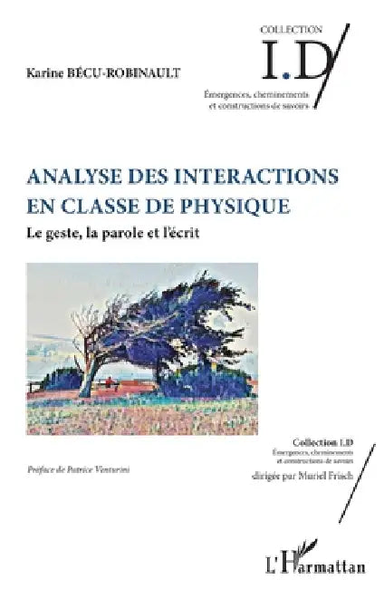 Analyse des interactions en classe de physique: Le geste, la parole et l'écrit by Becu Robinault Karine