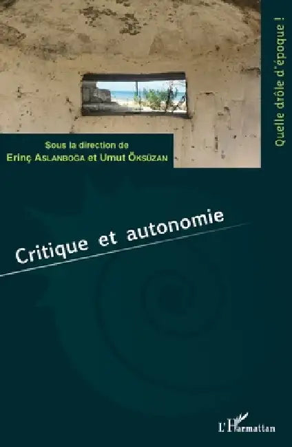 Critique et autonomie by Oksuzan Umut, Aslanboga Erinc