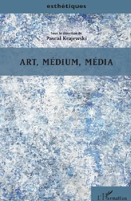 Art, médium, média by Pascal Krajewski