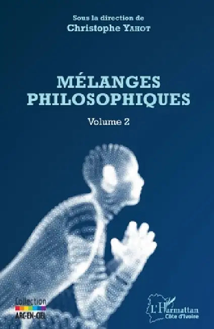 Mélanges philosophiques Volume 2 by Yahot Christophe