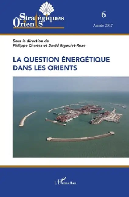 La question énergétique dans les Orients by Ata Ayati