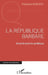 La république barbare: Essai de psycho-politique by Ehrlich Stephane