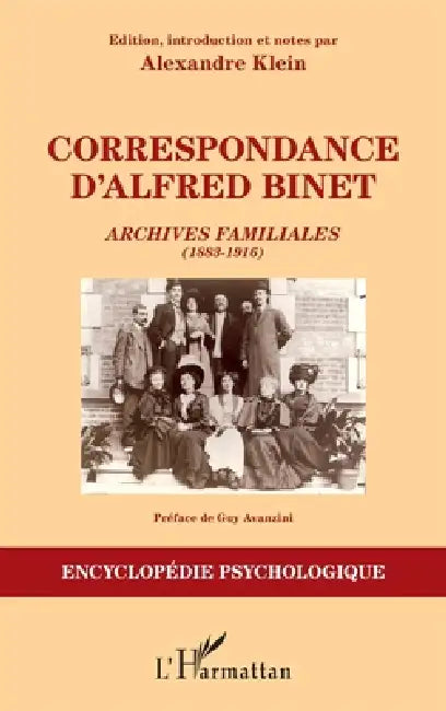 Correspondance d'Alfred Binet: Archives familiales (1883-1916) by Klein Alexandre