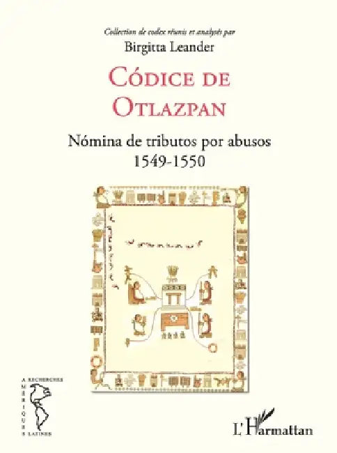 Códice de Otlazpan: Nómina de tributos por abusos 1549-1550 by Leander Birgitta